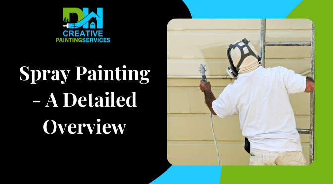 Spray Painting – A Detailed Overview