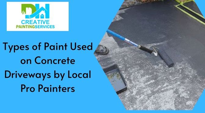 Types of Paint Used on Concrete Driveways by Local Pro Painters