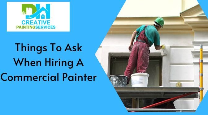 Things To Ask When Hiring A Commercial Painter