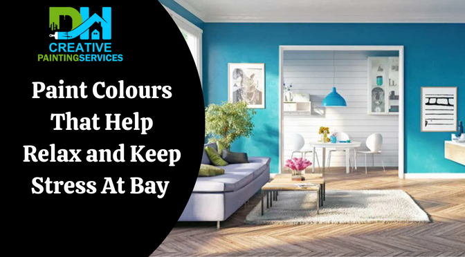 Paint Colours That Help Relax and Keep Stress At Bay